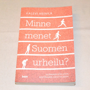Kalevi Heinilä Minne menet suomalainen urheilu?